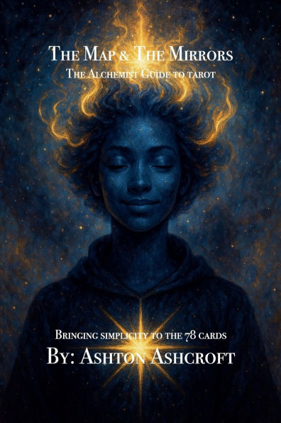 The Map & The Mirrors, The Alchemist Guide to Tarot