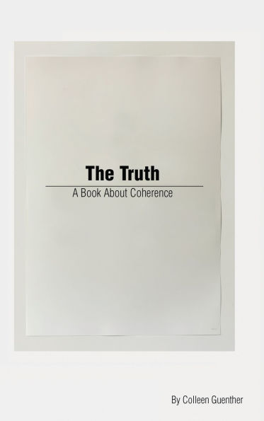 The Truth: A Book About Coherence