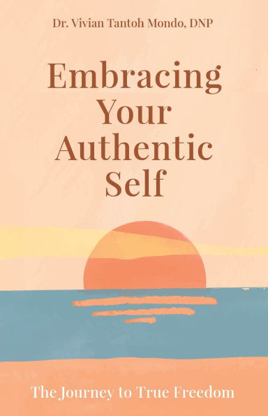 Embracing Your Authentic Self: The Journey to True Freedom-Silence Inner Critic, Love Flaws, Live Boldly