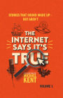 The Internet Says It's True: Stories That Sound Made Up-But Aren't