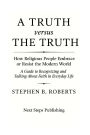 A Truth Versus the Truth: How Religious People Embrace or Resist the Modern World
