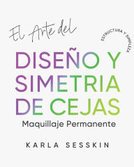 Title: El Arte Del Diseï¿½o y Simetrï¿½a de Cejas: Estructura Simple, Author: Hector D Mendoza