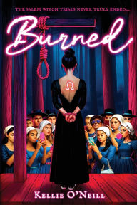 Title: Burned: Book One of the Daughters of Salem, Author: Kellie O'Neill