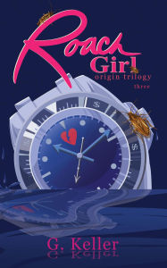 Title: Roach Girl three, Author: G. Keller