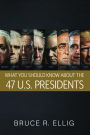 What You Should Know About the 47 US Presidents