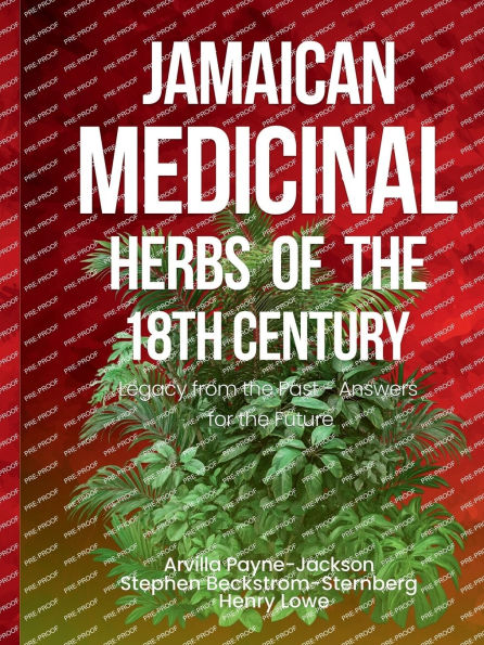 Jamaican Medicinal Herbs of the 18th Century: Legacy from Past - Answers for Future:
