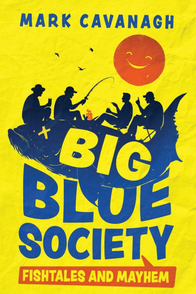 Big Blue Society: Fishtales and Mayhem