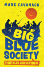 Big Blue Society: Fishtales and Mayhem