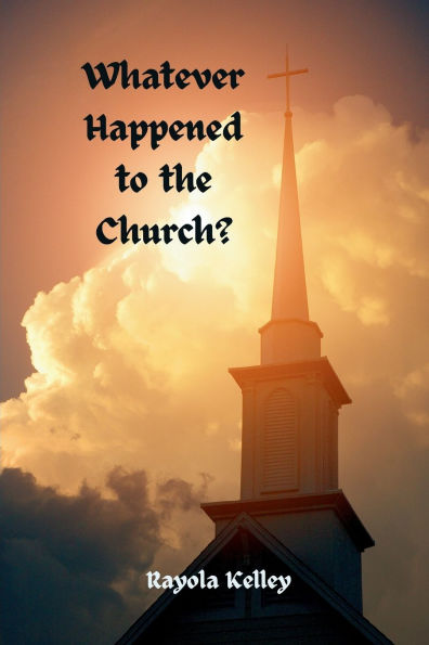 Whatever Happened to the Church