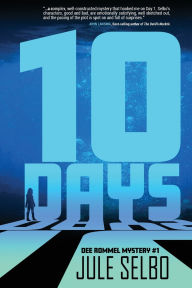 Title: 10 Days: A Dee Rommel Mystery, Author: Jule Selbo