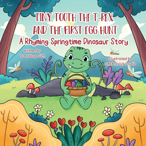 Tiny Tooth the T-rex and the First Egg Hunt: A Rhyming Springtime Dinosaur Story