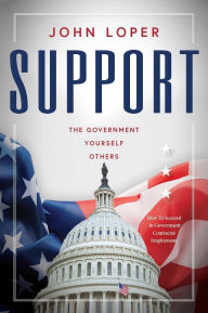 Free download of english books Support: The Government, Yourself, Others: by John Loper