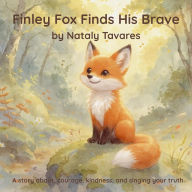 Title: Finley Fox Finds His Brave, Author: Nataly Tavares
