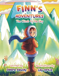 Title: Finn's Adventures The Climb to the Sky, Author: Debra Renae Sawdy