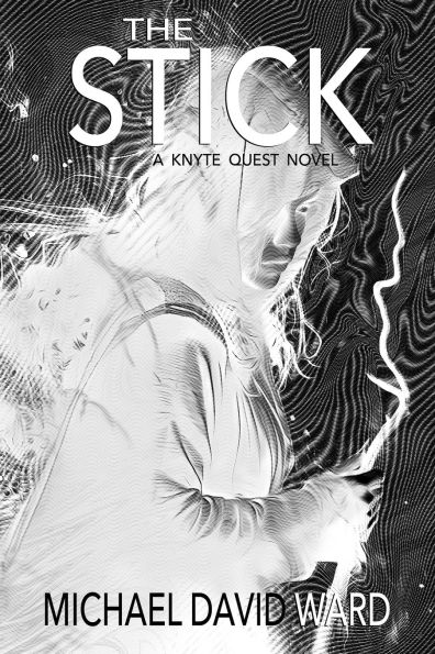The Stick: A Knyte Quest Novel