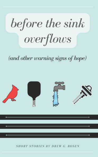 Before the Sink Overflows: And Other Warning Signs of Hope