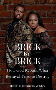 Free best sellers books download Brick by Brick: How God Rebuilt What Betrayal Tried to Destroy