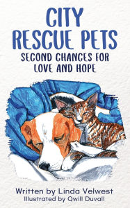 Title: City Rescue Pets: Second Chances for Love and Hope, Author: Linda Velwest