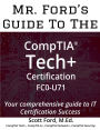 Mr. Ford's Guide To The CompTIA Tech+ Certification FC0-U71