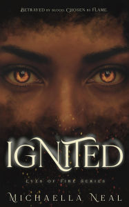 Title: Ignited, Author: Michaella Neal