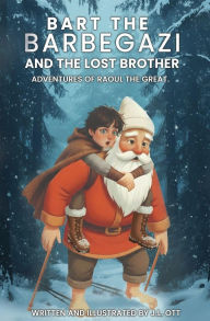 Title: Bart the Barbegazi and the Lost Brother, Author: Ott