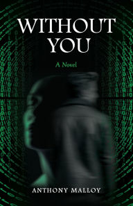 Title: Without You, Author: Anthony Malloy