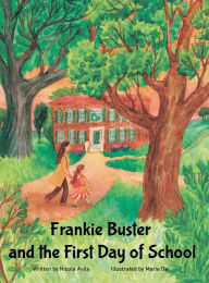 Title: Frankie Buster and the First Day of School, Author: Nicole Avila
