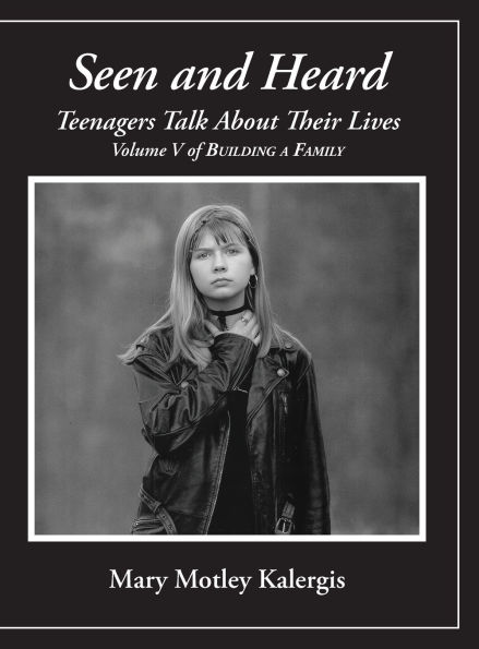 Seen And Heard: Teenagers Talk About Their Lives: Teenagers Talk About Their Lives