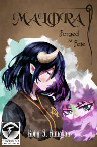Title: Malora: Forged by Fate, Author: Koby J. Almazan