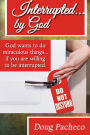 Interrupted... by God Book 1
