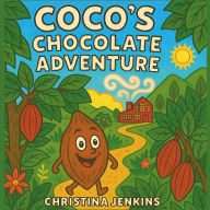 Coco's Chocolate Adventure by Christina Jenkins, Paperback
