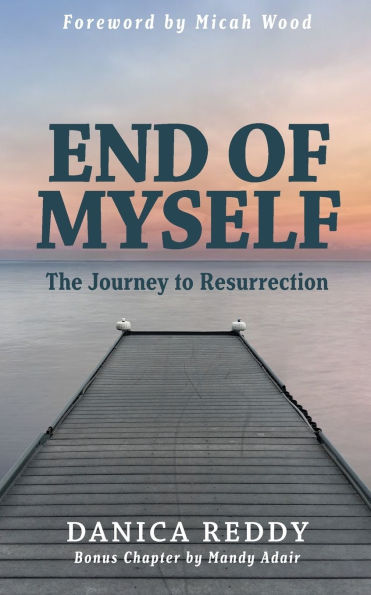 End of Myself: Journey to Resurrection