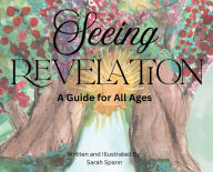 Read online books free without downloading Seeing Revelation: A Guide for All Ages (English Edition)