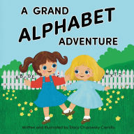 Title: A Grand Alphabet Adventure, Author: Stacy Chipowsky Camillo
