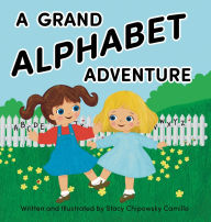Title: A Grand Alphabet Adventure, Author: Stacy Chipowsky Camillo