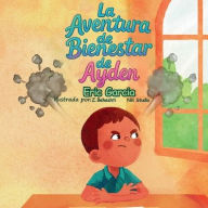 Title: La Aventura de Bienestar de Ayden, Author: Eric Garcia