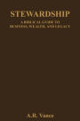 Stewardship: A Biblical Guide to Business, Wealth, and Legacy