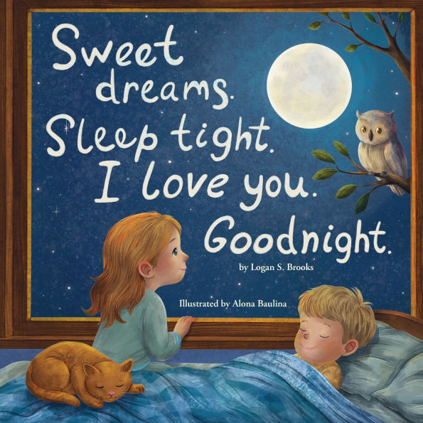 Sweet Dreams. Sleep Tight. I Love You. Goodnight.