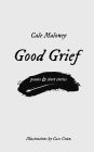 Good Grief: Poems and Short Stories