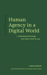 Title: Human Agency in a Digital World: Understand technology and make it work for you, Author: Marcus Fontoura