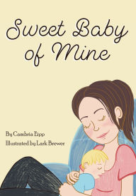 Title: Sweet Baby of Mine, Author: Cambria Eipp