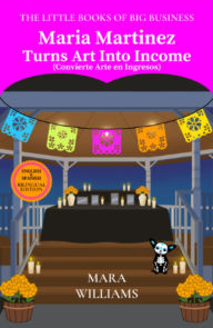 Title: Maria Martinez Turns Art Into Income: Bilingual Edition - English & Spanish, Author: Mara Williams