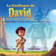 Title: La Confiance de David - Plus Forte que les GÃ¯Â¿Â½ants: Une histoire biblique de courage et de foi pour les enfants de 4 Ã¯Â¿Â½ 8 ans, Author: Stïphanie Tokpe