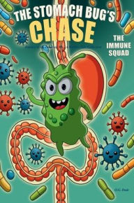 Title: The Stomach Bug's Chase, Author: O. G. Dude