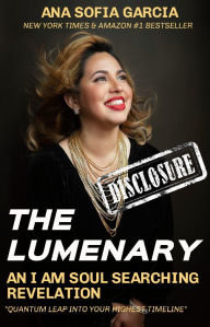 Title: The Lumenary: An I Am Soul Searching Revelation, Author: Ana Garcia