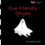 Title: Five Friendly Ghosts: An Inclusive Halloween Counting Story for Early Learners, Author: M Ed Amy Shepherd