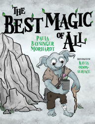 Title: The Best Magic of All, Author: Paula Baysinger Morhardt
