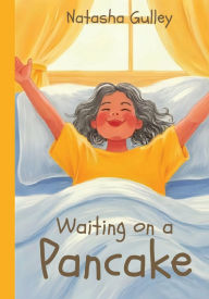 Title: Waiting on a Pancake, Author: Natasha Gulley