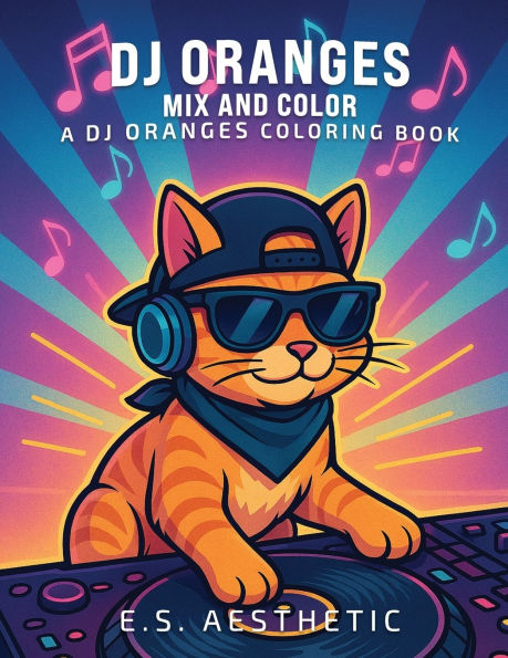 DJ ORANGES - Mix and Color: a DJ ORANGES Coloring Book