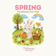 Title: SPRING VOCABULARY FOR KIDS, Author: Tadmanee Chukhuan